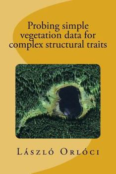 Paperback Probing simple vegetation data for complex structural traits Book