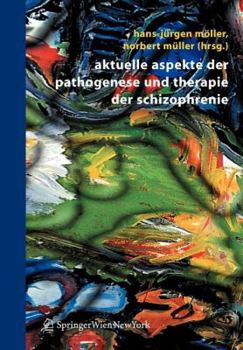 Paperback Aktuelle Aspekte Der Pathogenese Und Therapie Der Schizophrenie [German] Book