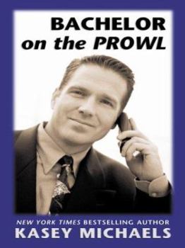 Bachelor on the Prowl - Book #3 of the On the Prowl