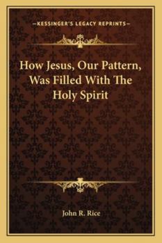 How Jesus, Our Pattern, Was Filled With The Holy Spirit