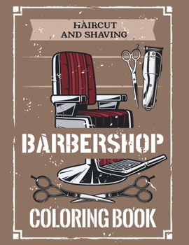 barber shop coloring book: Adult Coloring Book For Relaxation & Art Therapy | Holiday Gift & Birthday Present For Hairstylists Stylists