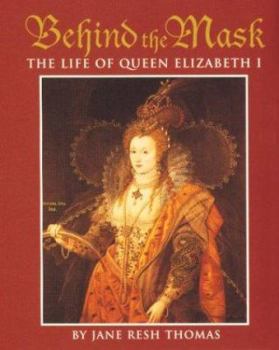 Hardcover Behind the Mask: The Life of Queen Elizabeth I Book