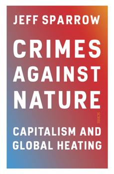 Paperback Crimes Against Nature: Capitalism and Global Heating Book