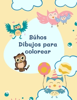 Búhos Dibujos para colorear: Búhos colorear para niños (Spanish Edition)