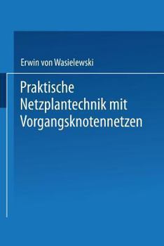 Paperback Praktische Netzplantechnik Mit Vorgangsknotennetzen [German] Book