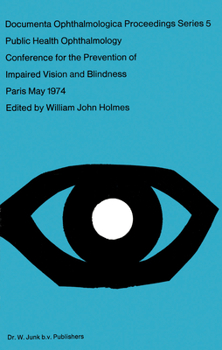 Paperback Public Health Ophthalmology: Papers Presented at the Conference on the Prevention of Impaired Vision and Blindness, Paris, France, May, 1974 Book