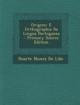 Paperback Origem: E Orthographia Da Lingua Portugueza - Primary Source Edition [Portuguese] Book