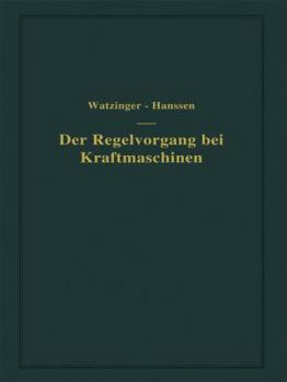 Paperback Der Regelvorgang Bei Kraftmaschinen Auf Grund Von Versuchen an Exzenterreglern [German] Book