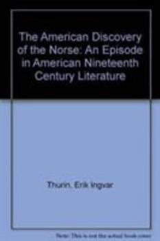 The American Discovery of the Norse: An Episode in American Nineteenth Century Literature