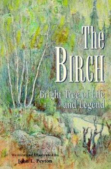Paperback The Birch: Bright Tree of Life and Legend Book