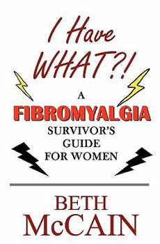 Paperback I Have What?!: A Fibromyalgia Survivor's Guide for Women Book