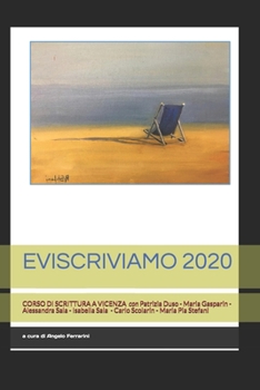 Eviscriviamo 2020: CORSO DI SCRITTURA A VICENZA con Patrizia Duso - Maria Gasparin - Alessandra Sala - Isabella Sala - Carlo Scolarin - M
