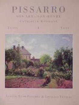 Hardcover Pissarro's Art & Oeuvre: A Catalogue Raisonne Book