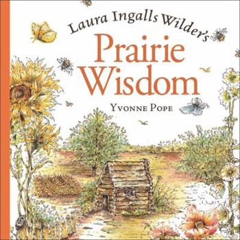 Hardcover Laura Ingalls Wilder's Prairie Wisdom: [With Bookmark with Charm] Book