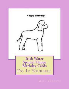 Paperback Irish Water Spaniel Happy Birthday Cards: Do It Yourself Book