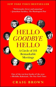 Paperback Hello Goodbye Hello: A Circle of 101 Remarkable Meetings Book