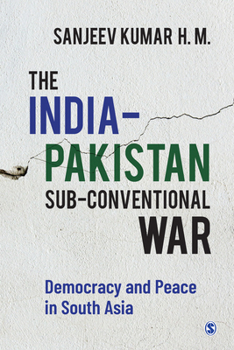 Paperback The India-Pakistan Sub-Conventional War: Democracy and Peace in South Asia Book