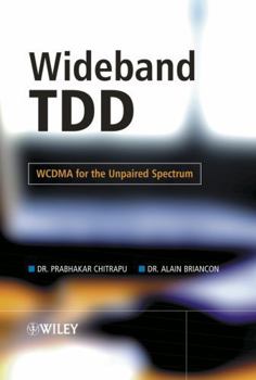 Hardcover Wideband Tdd: Wcdma for the Unpaired Spectrum Book