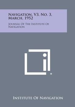 Paperback Navigation, V3, No. 3, March, 1952: Journal of the Institute of Navigation Book