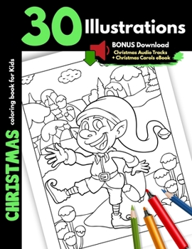 Paperback Christmas Coloring Book For Kids: 30 Christmas Illustrations Printed On One Side, Safe For Markers and Crayons, Coloring Holiday Activity Gift Book Fo Book