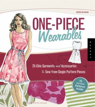 Spiral-bound One-Piece Wearables: 25 Chic Garments and Accessories to Sew from Single-Pattern Pieces [With 15 Full-Size Patterns] Book