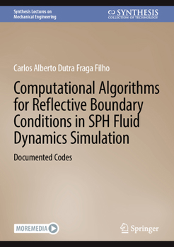 Hardcover Computational Algorithms for Reflective Boundary Conditions in Sph Fluid Dynamics Simulation: Documented Codes Book