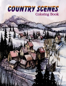 Country Scenes Coloring Book: A Simple and Easy Country Coloring Book for Adults with Beach Scenes, Ocean Life, Flowers, and More! (Easy Coloring Books For Adults)