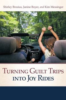 Paperback Turning Guilt Trips Into Joy Rides Book