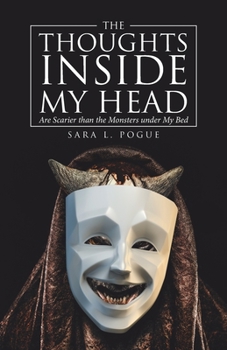 Paperback The Thoughts Inside My Head: Are Scarier Than the Monsters Under My Bed Book