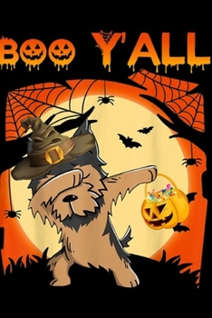 Paperback Boo Y'all: Yorkshire Terrier Dabbing Boo Y'all Ghost Halloween Dog Gift Journal/Notebook Blank Lined Ruled 6x9 100 Pages Book