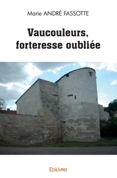 Paperback Vaucouleurs, forteresse oubliée [French] Book