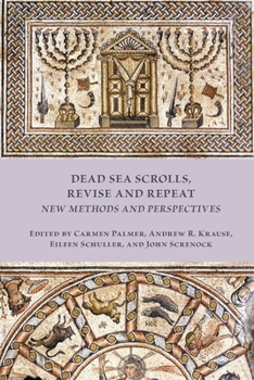 Paperback Dead Sea Scrolls, Revise and Repeat: New Methods and Perspectives Book