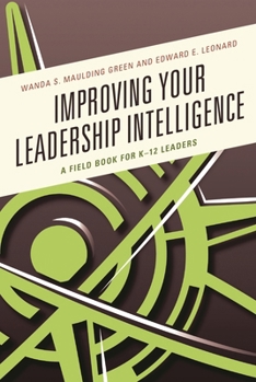 Paperback Improving Your Leadership Intelligence: A Field Book for K-12 Leaders Book