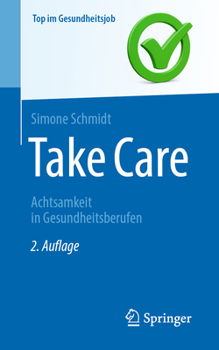 Paperback Take Care: Achtsamkeit in Gesundheitsberufen [German] Book