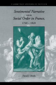 Hardcover Sentimental Narrative and the Social Order in France, 1760-1820 Book