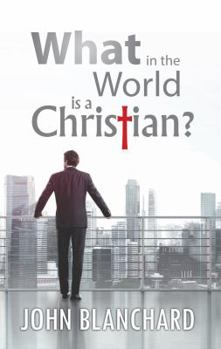 Paperback What in the World Is a Christian Book