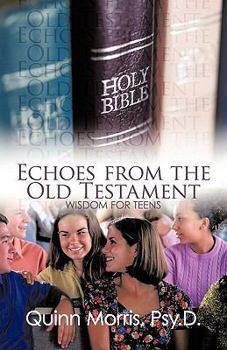 Paperback Echoes from the Old Testament: Wisdom for Teens Book