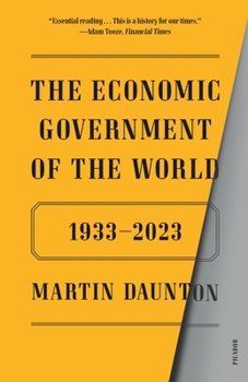 Paperback The Economic Government of the World: 1933-2023 Book