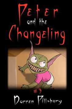 Paperback Peter And The Changeling: Book 3 In The PETER AND THE MONSTERS Series Book