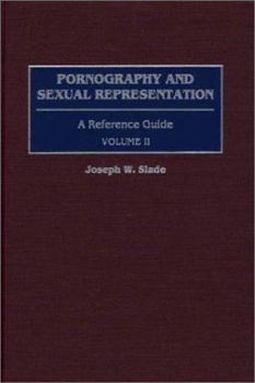 Hardcover Pornography and Sexual Representation: A Reference Guide, Volume II Book