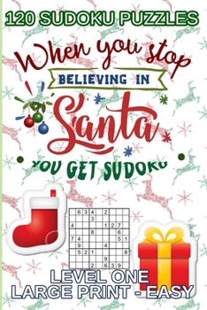 Paperback 120 Sudoku Puzzles Level One Large Print - Easy: Great as a Christmas Stocking Stuffer Gift. Fun Filled Brain Teasers To While The Time Away [Large Print] Book