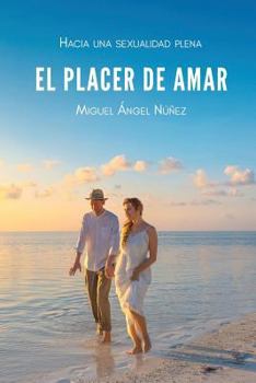 Paperback El placer de amar: Hacia una sexualidad plena [Spanish] Book