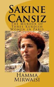 Paperback Sakine Cansiz: The Murder of Three Kurdish Women in Paris Book