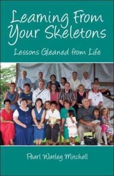 Paperback Learning from Your Skeletons: Lessons Gleaned from Life Book