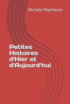 Paperback Petites Histoires d'Hier et d'Aujourd'hui [French] Book