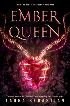 Ember Queen - Book #3 of the Ash Princess Trilogy