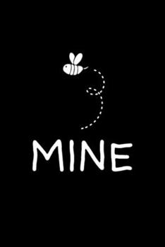 Be Mine: Blank Lined Notebook Journal for Work, School, Office | 6x9 110 page