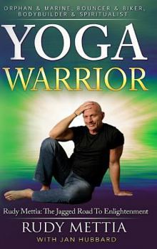 Hardcover Yoga Warrior - The Jagged Road To Enlightenment Book