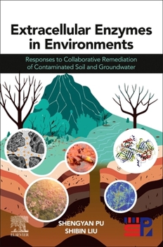 Paperback Extracellular Enzymes in Environments: Responses to Collaborative Remediation of Contaminated Soil and Groundwater Book