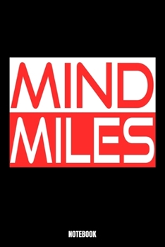 Mind Miles Notebook: Running Jogging Training Log I Runners Training Journal I Running Log Journal I Running Diary I Runners Training Log I Marathon ... and expeditions 6x9 Paperback 110 Site